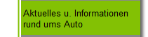 Aktuelles u. Informationen 
rund ums Auto